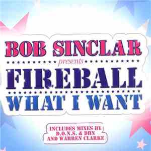 Bob Sinclar Presents Fireball  - What I Want