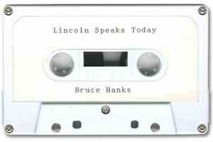 Bruce Hanks - Lincoln Speaks