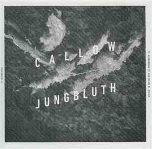 Callow  / Jungbluth - Callow / Jungbluth Split