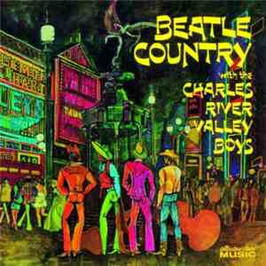 Charles River Valley Boys - Beatle Country