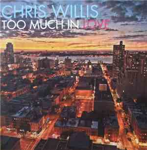 Chris Willis - Too Much In Love