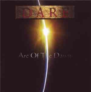 Dare  - Arc Of The Dawn