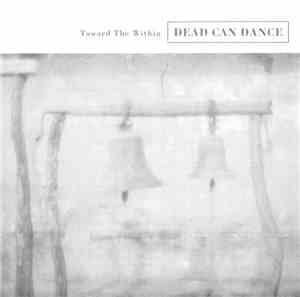 Dead Can Dance - Toward The Within