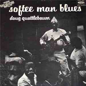 Doug Quattlebaum - Softee Man Blues
