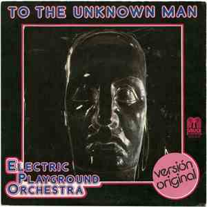 Electric Playground Orchestra - To The Unknown Man