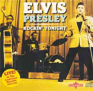 Elvis Presley - Rockin Tonight Live! At The Louisiana Hayride 1954-1956