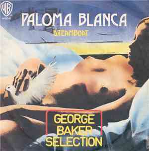 George Baker Selection - Paloma Blanca / Dreamboat