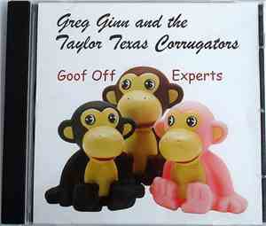 Greg Ginn And The Taylor Texas Corrugators - Goof Off Experts
