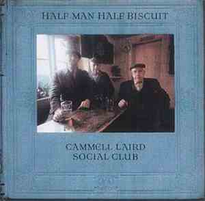 Half Man Half Biscuit - Cammell Laird Social Club