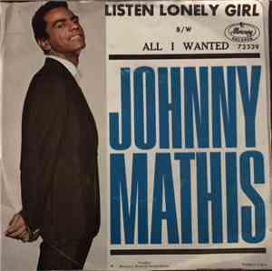 Johnny Mathis - All I Wanted / Listen Lonely Girl