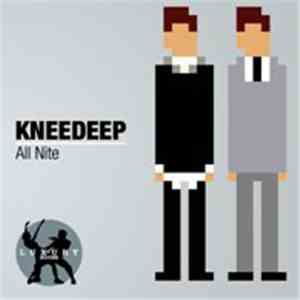 Kneedeep - All Nite