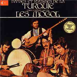 Les Mogol - Danses Et Rythmes De La Turquie (D'Hier À Aujourd'hui)