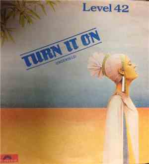 Level 42 - Turn It On = Enciendelo