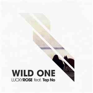 Lucky Rose Feat. Tep No - Wild One