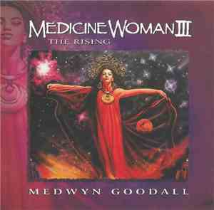 Medwyn Goodall - Medicine Woman III (The Rising)