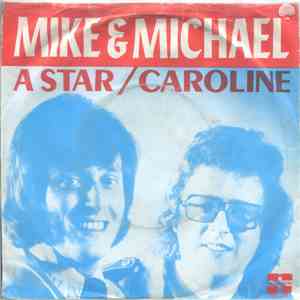 Mike & Michael - A Star / Caroline