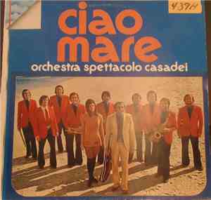 Orchestra Spettacolo Casadei - Ciao Mare