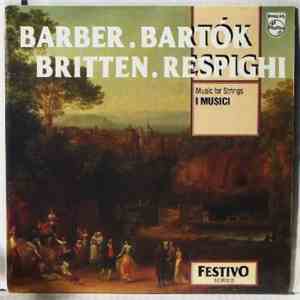 Ottorino Respighi, Samuel Barber, Béla Bartók, Benjamin Britten - I Musici  ...