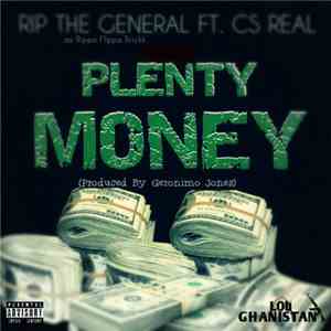 Rip The General Feat. CS Real - Plenty Money