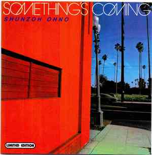 Shunzoh Ohno - Something's Comming