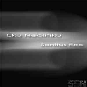 Sonitus Eco - Eku Neolitiku