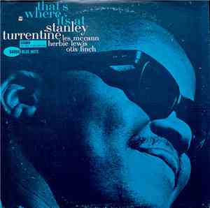 Stanley Turrentine - That's Where It's At