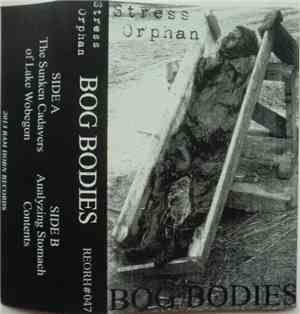 Stress Orphan - Bog Bodies