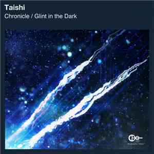 Taishi - Chronicle / Glint In The Dark