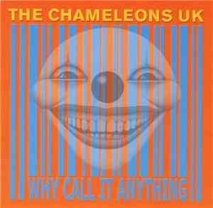 The Chameleons UK - Why Call It Anything
