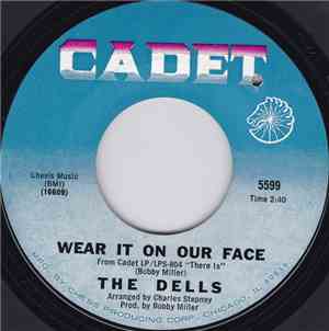 The Dells - Wear It On Our Face / Please Don't Change Me Now