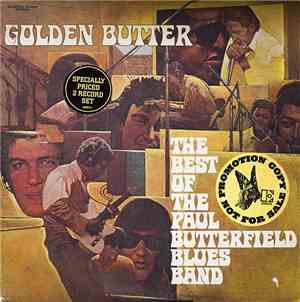 The Paul Butterfield Blues Band - Golden Butter / The Best Of The Paul Butt ...