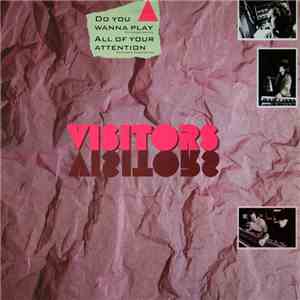Visitors  - Do You Wanna Play /  All Of Your Attention