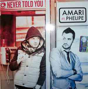 Amari  Ft. Phelipe - Never Told You