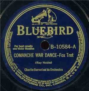 Charlie Barnet And His Orchestra - Comanche War Dance / Tappin' At The Tapp ...