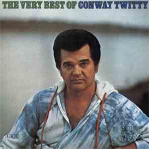 Conway Twitty - The Very Best Of Conway Twitty