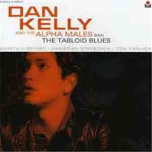 Dan Kelly And The Alpha Males - Sing the Tabloid Blues