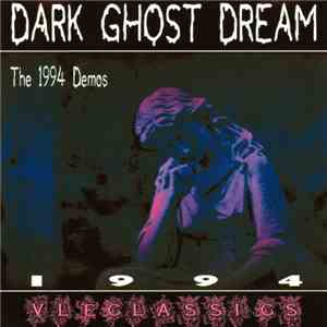 Dark Ghost Dream - The 1994 Demos