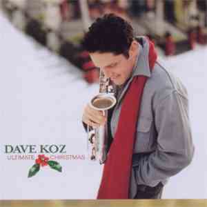 Dave Koz - Ultimate Christmas