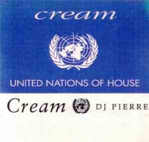 DJ Pierre - Recorded Live At Cream United Nations Of House