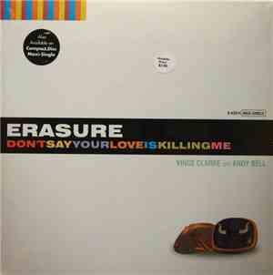 Erasure - Don't Say Your Love Is Killing Me