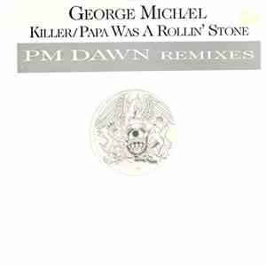 George Michael - Killer / Papa Was A Rollin' Stone (PM Dawn Remixes)