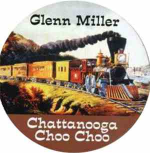 Glenn Miller And His Orchestra - Chattanooga Choo Choo