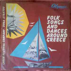 Greek Festival Company, Dora Stratou - Folk Songs And Dances Around Greece