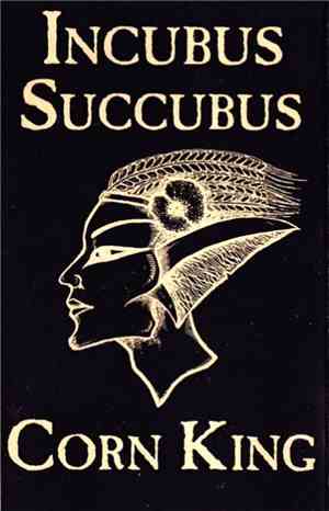 Incubus Succubus - Corn King