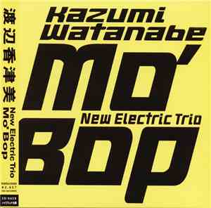 Kazumi Watanabe New Electric Trio - Mo' Bop