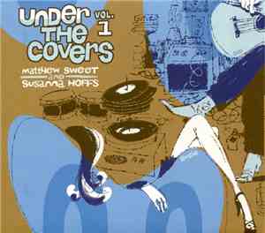Matthew Sweet And Susanna Hoffs - Under The Covers Vol. 1