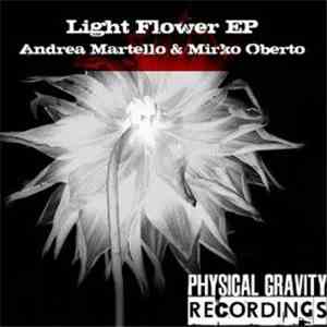 Mirko Oberto DJ Mirko Oberto Andrea Martello - Light Flowers EP