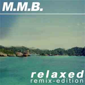 M.M.B. - Relaxed Remix Edition