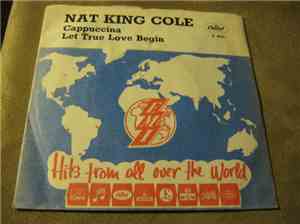 Nat King Cole - Cappuccina / Let True Love Begin