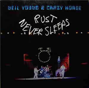 Neil Young & Crazy Horse - Rust Never Sleeps